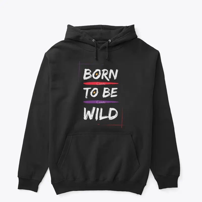 Born to be wild new hoodie and t shirt..